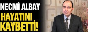 Necmi Alpay hayatını kaybetti