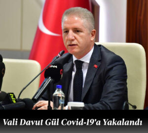 Vali Davut Gül Covid-19’a Yakalandı