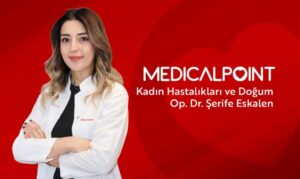 OP. DR. ŞERİFE ESKALEN MEDICAL POINT GAZİANTEP HASTANESİ’NDE