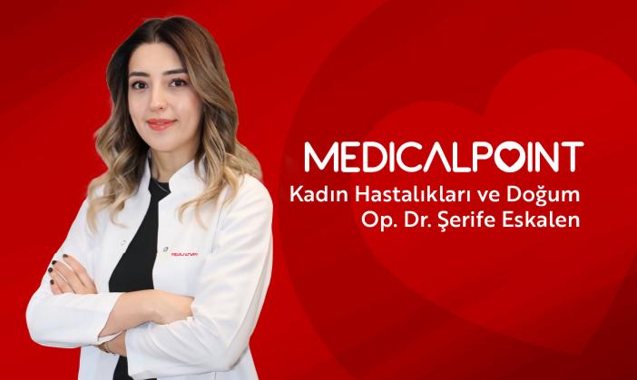 OP. DR. ŞERİFE ESKALEN MEDICAL POINT GAZİANTEP HASTANESİ’NDE