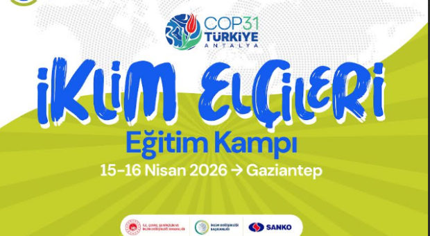 İKLİM ELÇİLERİ GAZİANTEP’TE BULUŞUYOR